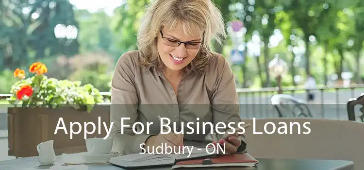 Apply For Business Loans Sudbury - ON
