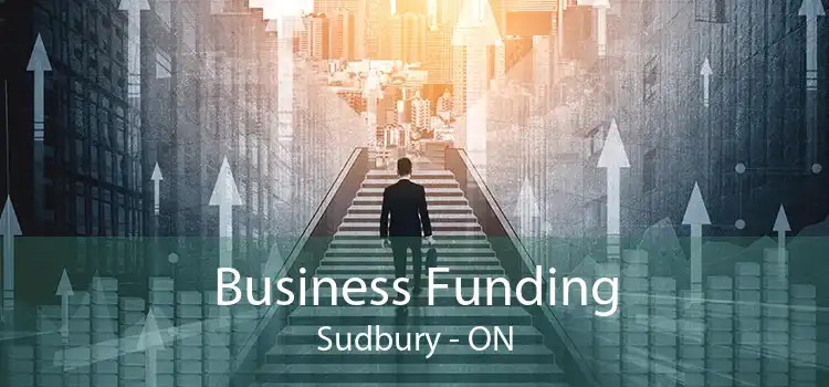 Business Funding Sudbury - ON